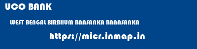 UCO BANK  WEST BENGAL BIRBHUM BANSANKA BANASANKA  micr code